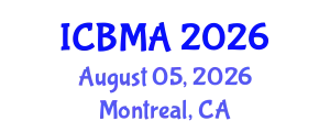 International Conference on Business Management and Administration (ICBMA) August 05, 2026 - Montreal, Canada