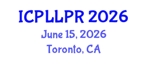 International Conference on Philosophy, Law and Legal Practice (ICPLLPR) June 15, 2026 - Toronto, Canada