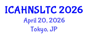 International Conference on Adult Health, Nursing Systems and Long Term Conditions (ICAHNSLTC) April 20, 2026 - Tokyo, Japan
