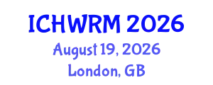 International Conference on Hydrogeology, Water Resources and Modeling (ICHWRM) August 19, 2026 - London, United Kingdom