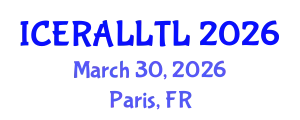 International Conference on Ethnographic Research in Applied Linguistics: Language Teaching and Learning (ICERALLTL) March 30, 2026 - Paris, France