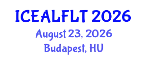 International Conference on English Applied Linguistics and Foreign Language Teaching (ICEALFLT) August 23, 2026 - Budapest, Hungary