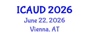 International Conference on Architectural and Urban Design (ICAUD) June 22, 2026 - Vienna, Austria