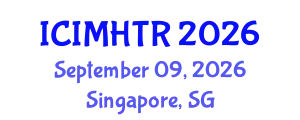 International Conference on Irregular Migration, Human Trafficking and Refugees (ICIMHTR) September 09, 2026 - Singapore, Singapore