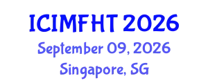 International Conference on Irregular Migration, Facilitation and Human Trafficking (ICIMFHT) September 09, 2026 - Singapore, Singapore