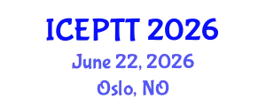 International Conference on Education, Pedagogy, Teaching and Technology (ICEPTT) June 22, 2026 - Oslo, Norway