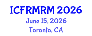 International Conference on Financial Risk Measurement and Risk Management (ICFRMRM) June 15, 2026 - Toronto, Canada