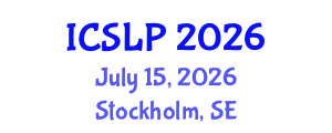 International Conference on Speech and Language Processing (ICSLP) July 15, 2026 - Stockholm, Sweden