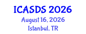 International Conference on Applied Statistics and Data Science (ICASDS) August 16, 2026 - Istanbul, Turkey