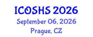 International Conference on Occupational Safety and Health Studies (ICOSHS) September 06, 2026 - Prague, Czechia