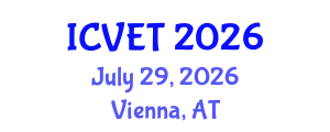 International Conference on Vocational Education and Technology (ICVET) July 29, 2026 - Vienna, Austria