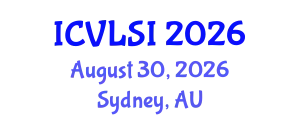 International Conference on VLSI (ICVLSI) August 30, 2026 - Sydney, Australia