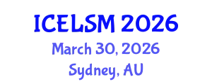 International Conference on Educational Leadership and School Management (ICELSM) March 30, 2026 - Sydney, Australia