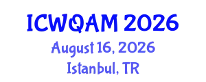 International Conference on Water Quality Assessment and Monitoring (ICWQAM) August 16, 2026 - Istanbul, Turkey