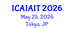 International Conference on Artificial Intelligence Applications in Information Technologies (ICAIAIT) May 25, 2026 - Tokyo, Japan