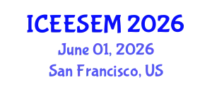 International Conference on Energy Efficiency and Sustainable Energy Management (ICEESEM) June 01, 2026 - San Francisco, United States