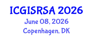 International Conference on GIS and Remote Sensing in Agriculture (ICGISRSA) June 08, 2026 - Copenhagen, Denmark