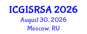 International Conference on GIS and Remote Sensing in Agriculture (ICGISRSA) August 30, 2026 - Moscow, Russia