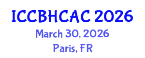 International Conference on Community-Based Health Care and Adult Care (ICCBHCAC) March 30, 2026 - Paris, France