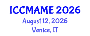 International Conference on Complex Metallic Alloys and Metallurgical Engineering (ICCMAME) August 12, 2026 - Venice, Italy
