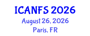 International Conference on Animal, Nutrition and Food Sciences (ICANFS) August 26, 2026 - Paris, France