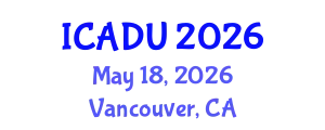 International Conference on Architectural Design and Urbanism (ICADU) May 18, 2026 - Vancouver, Canada