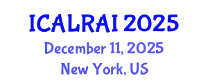 International Conference on Artificial Life, Robotics and Artificial Intelligence (ICALRAI) December 11, 2025 - New York, United States