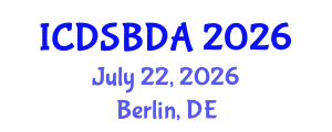 International Conference on Data Science and Big Data Analytics (ICDSBDA) July 22, 2026 - Berlin, Germany