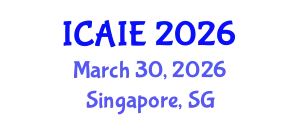 International Conference on Artificial Intelligence and Education (ICAIE) March 30, 2026 - Singapore, Singapore