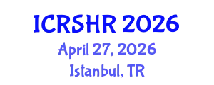 International Conference on Reproductive and Sexual Health Research (ICRSHR) April 27, 2026 - Istanbul, Turkey