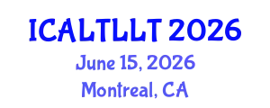 International Conference on Arabic Language Teaching and Learning, Literature and Translation (ICALTLLT) June 15, 2026 - Montreal, Canada