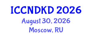 International Conference on Clinical Nephrology and Diagnosis of Kidney Diseases (ICCNDKD) August 30, 2026 - Moscow, Russia