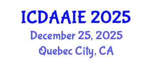 International Conference on Data and Artifical Intelligence Engineering (ICDAAIE) December 25, 2025 - Quebec City, Canada