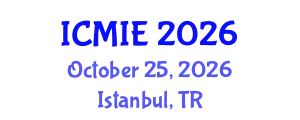 International Conference on Mechatronics, Manufacturing and Industrial Engineering (ICMIE) October 25, 2026 - Istanbul, Turkey