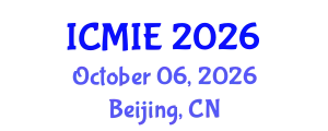 International Conference on Mechatronics, Manufacturing and Industrial Engineering (ICMIE) October 06, 2026 - Beijing, China