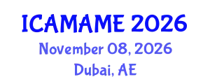 International Conference on Aerospace, Mechanical, Automotive and Materials Engineering (ICAMAME) November 08, 2026 - Dubai, United Arab Emirates
