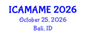 International Conference on Aerospace, Mechanical, Automotive and Materials Engineering (ICAMAME) October 25, 2026 - Bali, Indonesia