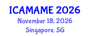 International Conference on Aerospace, Mechanical, Automotive and Materials Engineering (ICAMAME) November 18, 2026 - Singapore, Singapore
