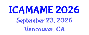 International Conference on Aerospace, Mechanical, Automotive and Materials Engineering (ICAMAME) September 23, 2026 - Vancouver, Canada