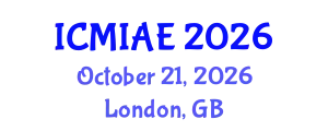 International Conference on Mechanical, Industrial and Aerospace Engineering (ICMIAE) October 21, 2026 - London, United Kingdom