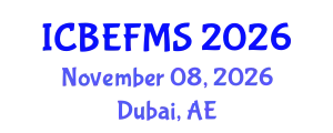 International Conference on Business, Economics, Finance and Management Sciences (ICBEFMS) November 08, 2026 - Dubai, United Arab Emirates