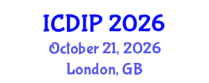 International Conference on Digital Image Processing (ICDIP) October 21, 2026 - London, United Kingdom