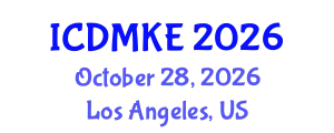 International Conference on Data Mining and Knowledge Engineering (ICDMKE) October 28, 2026 - Los Angeles, United States