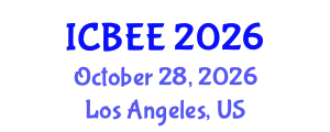 International Conference on Biological and Environmental Engineering (ICBEE) October 28, 2026 - Los Angeles, United States