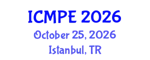 International Conference on Mechanical and Production Engineering (ICMPE) October 25, 2026 - Istanbul, Turkey