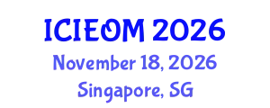 International Conference on Industrial Engineering and Operations Management (ICIEOM) November 18, 2026 - Singapore, Singapore