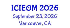 International Conference on Industrial Engineering and Operations Management (ICIEOM) September 23, 2026 - Vancouver, Canada