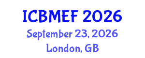 International Conference on Business, Management, Economics and Finance (ICBMEF) September 23, 2026 - London, United Kingdom
