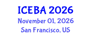 International Conference on Economics and Business Administration (ICEBA) November 01, 2026 - San Francisco, United States
