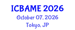 International Conference on Business Administration, Management and Economics (ICBAME) October 07, 2026 - Tokyo, Japan
